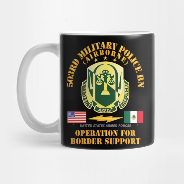 Faithful Patriot - 503rd Military Police Bn - Border Support by twix123844